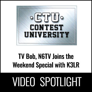 Video Spotlight - TV Bob, N6TV Joins the Weekend Special with K3LR