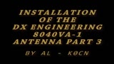 DXE-8040VA-1 Mast & Base Assy.- K0CN-Part 3